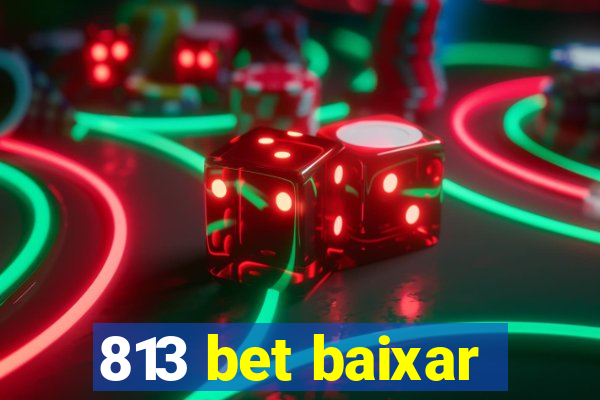 813 bet baixar